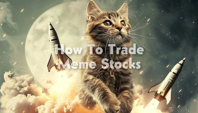 How To Master Meme Stock Trading