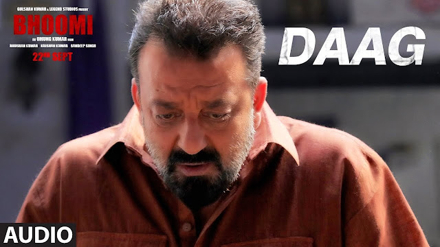 Daag Song Lyrics | Bhoomi || Sanjay Dutt, Aditi Rao Hydari | Sukhwinder Singh | दाग लिरिक्स 