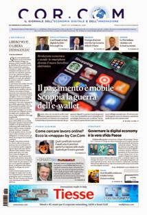 Cor.Com. Il giornale dell'economia digitale e dell'innovazione 2014-18 - 17 Novembre 2014 | TRUE PDF | Quindicinale | Tecnologia | Economia
Il nostro target vanta una connotazione unica e pregiata nel panorama dell'informazione digitale. Si tratta di amministratori delegati, manager, dirigenti, quadri, responsabili acquisti, decision maker del settore dell’Ict e delle aziende utilizzatrici oltre che dirigenti della pubblica amministrazione centrale e periferica, rappresentanti delle istituzioni, politici, mondo accademico, professionisti, giornalisti.