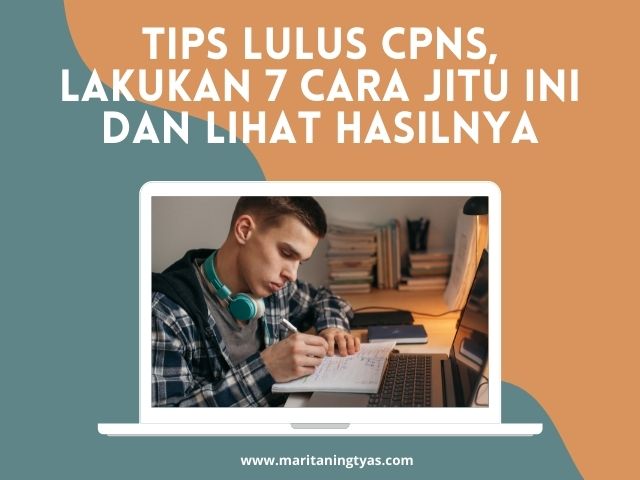 √Tips Lulus CPNS, Lakukan 7 Cara Jitu Ini dan Lihat Hasilnya!