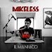Mikeless, "Il Maniaco" è il nuovo album ricco di colori ed emozioni, raffinato e diretto