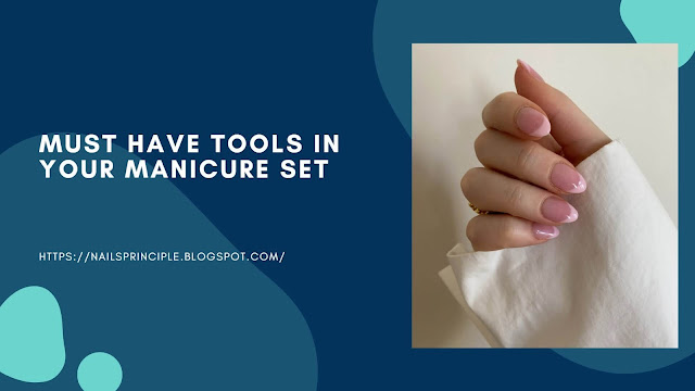 Must Have Tools in Your Manicure Set