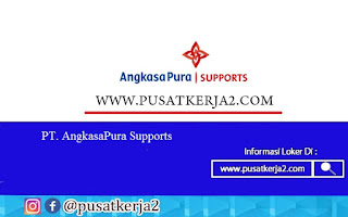 Lowongan Kerja Lulusan SMA SMK PT Angkasa Pura Support November 2020