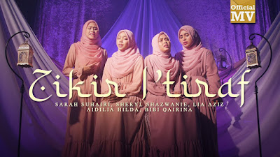 Zikir I'tiraf - Sarah Suhairi, Sheryl Shazwanie, Aidilia Hilda, Lia Aziz, Bibi Qairina