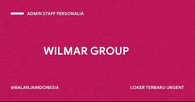 Lowongan Kerja Bekasi Terbaru Wilmar Group Loker Bekasi 2022 Wilmar Group