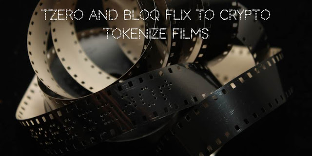tZero and BLOQ FLIX to crypto Tokenize Films