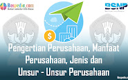 Pengertian Perusahaan, Manfaat Perusahaan, Jenis Dan Unsur - Unsur
Perusahaan