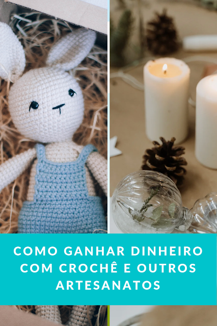 como ganhar dinheiro com crochê e outros artesanatos