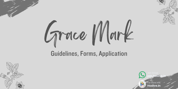 Grace Marks to SSLC/Higher Secondary Examination-Guidelines, Forms, Application