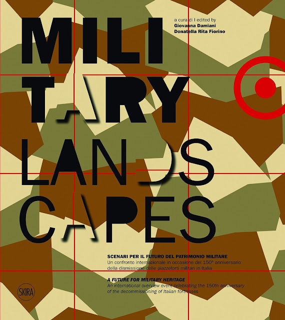 DAMIANI G., FIORINO D.R (Sous la direction) - Military landscapes. Scenari per il futuro del patrimonio militare - A future for military heritage.