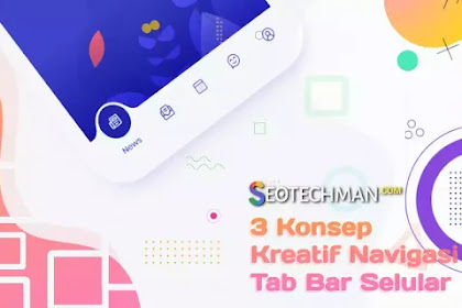 3 Konsep Kreatif Navigasi Tab Bar Seluler