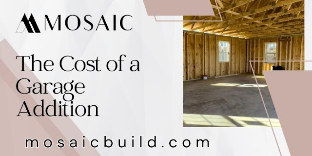 The Cost of a Garage Addition - Mosaic Design Build