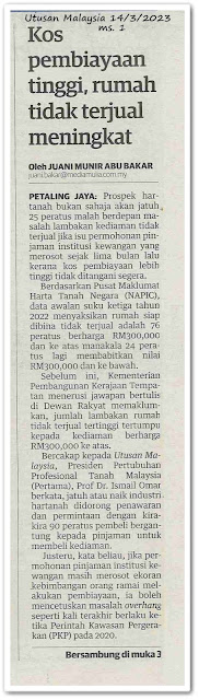 Kos pembiayaan tinggi, rumah tidak terjual meningkat - Keratan akhbar Utusan Malaysia 14 Mac 2023