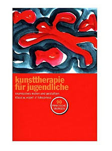 Kunsttherapie für Jugendliche: 90 Ideen zum Malen und Gestalten