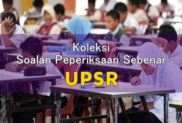 Koleksi Kertas Soalan Sebenar UPSR 2019 2018 2017 2016