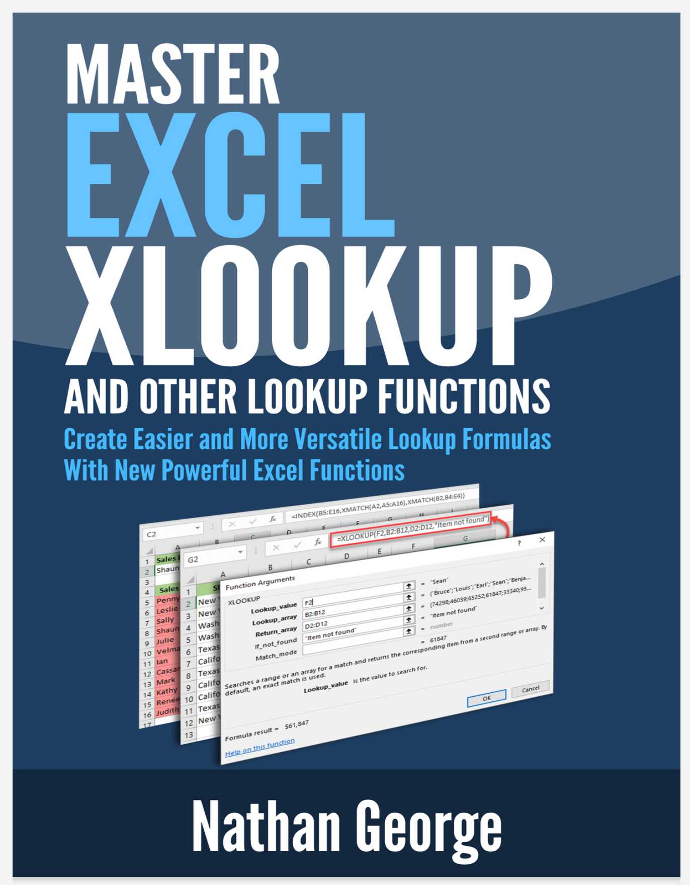 Excel XLOOKUP and Other Lookup Functions: Create Easier and More Versatile Lookup Formulas with New Powerful Excel Functions (Excel 2022 Mastery Book 5)