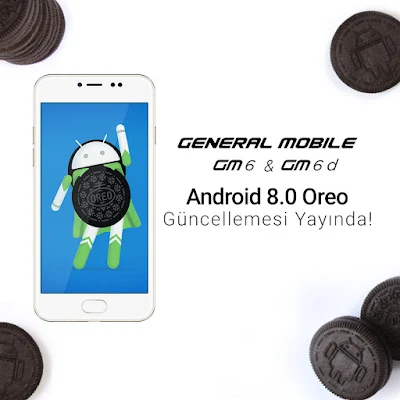 General Mobile, GM 6 için Android 8.0 Oreo Güncellemesini Yayınladı