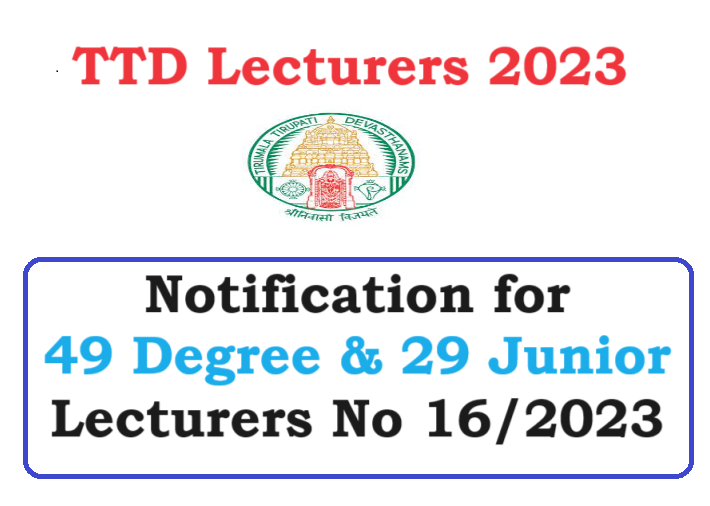 TTD Lecturers 2023 Notification for 49 Degree & 29 Junior Lecturers No 16/2023