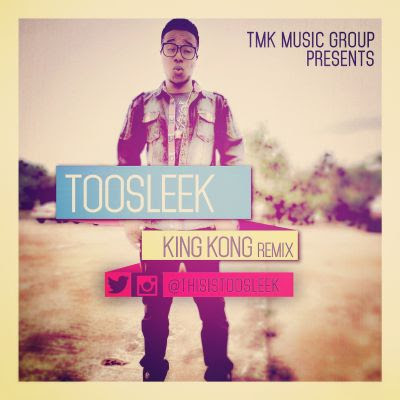 Download Toosleek- "King Kong Remix"