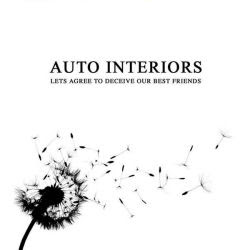 Auto Interiors -- Let's Agree To Deceive Our Best Friends