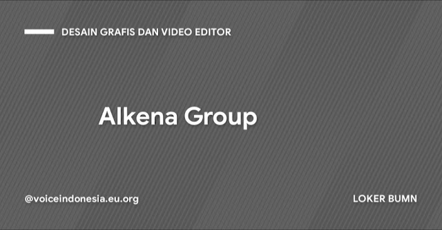 Loker bumn medan 2022 Alkena Group