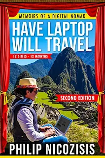 Have Laptop, Will Travel: Memoirs of a Digital Nomad by Philip Nicozisis