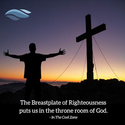 The Breastplate of Righteousness puts us in the throne room of God.