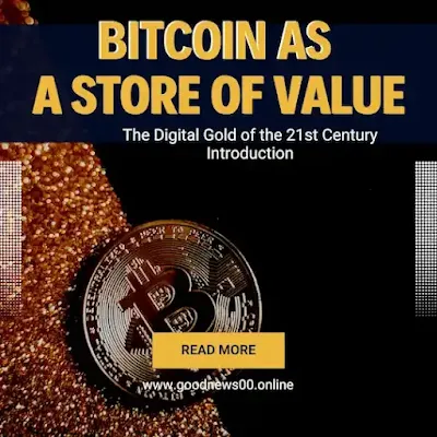 Bitcoin as a Store of Value: The Digital Gold of the 21st Century