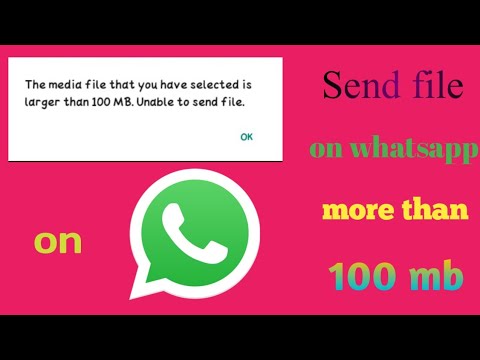 How to share more than 100MB files on WhatsApp