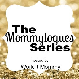 The Mommylogues Series hosted by Work it Mommy