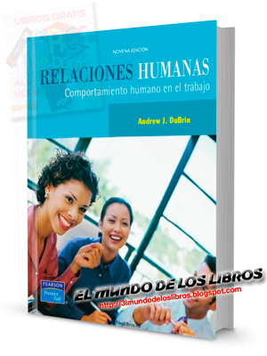 Descarga el libro Relaciones humanas, comportamiento humano en el trabajo de Andrew Dubrin Editorial Pearson en pdf