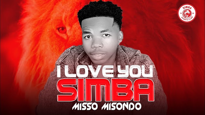 Download Audio : Misso Misondo - I LOVE YOU SIMBA