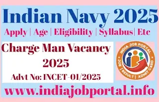 Indian Navy Group B Charge man Vacancy 2025, Charge man Vacancy 2025,Indian Navy  Vacancy 2025