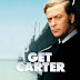 Get Carter (1971): British filmmaker Mike Hodges styllish crime thriller starring Michael Caine