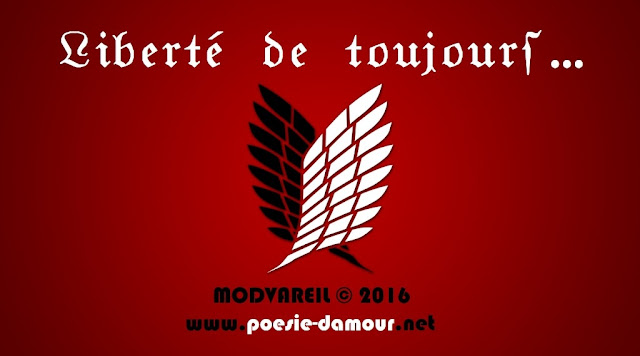 Liberté de toujours, est un poème que la poetesse française Dominique Elvira a écrit en 2016 comme une ode à la liberté.