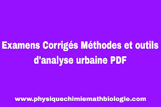 Examens Corrigés Méthodes et outils d'analyse urbaine PDF