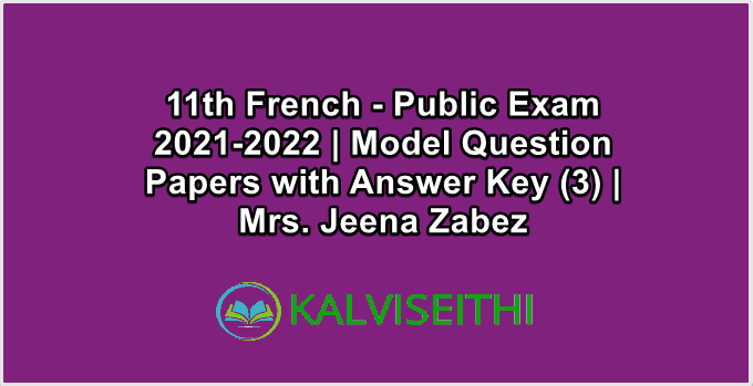 11th French - Public Exam 2021-2022 | Model Question Papers with Answer Key (3) | Mrs. Jeena Zabez