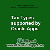 Tax Types supported by Oracle Apps, askhareesh blog for Oracle Apps