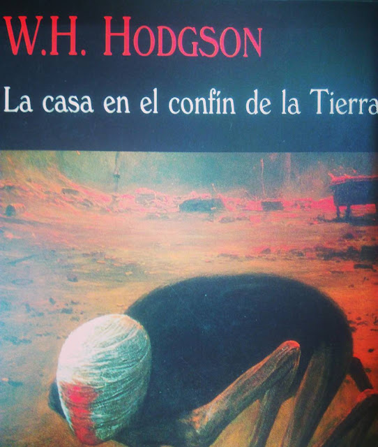 La casa en el confín de la Tierra - William Hope Hodgson