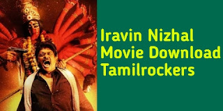 Iravin Nizhal Movie Download Tamilrockers