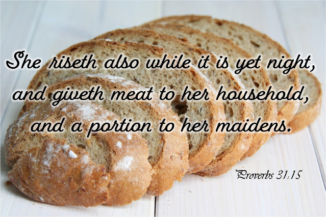 A loaf of bread in the background with Proverbs 31:15 text overlaid.