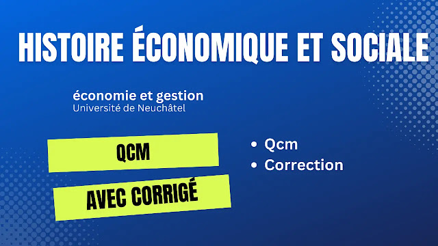 QCM en histoire économique et sociale avec corrigé - Université de Neuchâtel