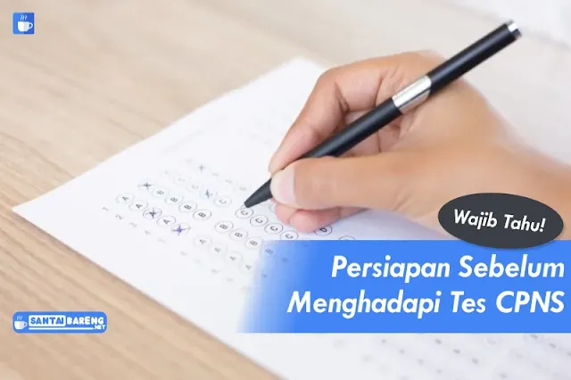 Tips Persiapan Sebelum Mengikuti Tes CPNS