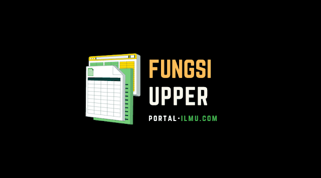 Cara Memasukkan Fungsi UPPER di Microsoft Excel