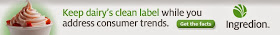 http://www.foodinnovation.com/foodinnovation/en-us/Applications/Pages/Dairy.aspx?utm_source=DonnaBerryBlog&utm_medium=Banner_728x90&utm_campaign=CleanLabel