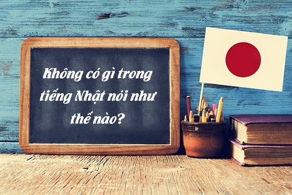 Không có gì trong tiếng Nhật nói như thế nào?