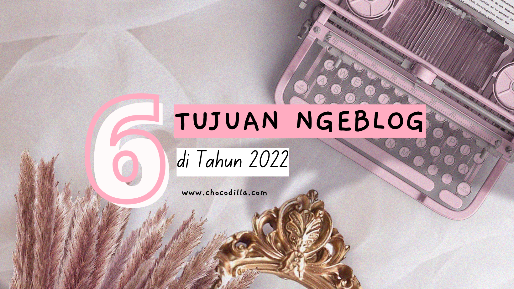 6 Tujuan Ngeblog di Tahun 2022