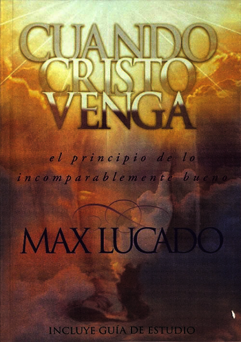 Cuando Cristo Venga // Max Lucado
