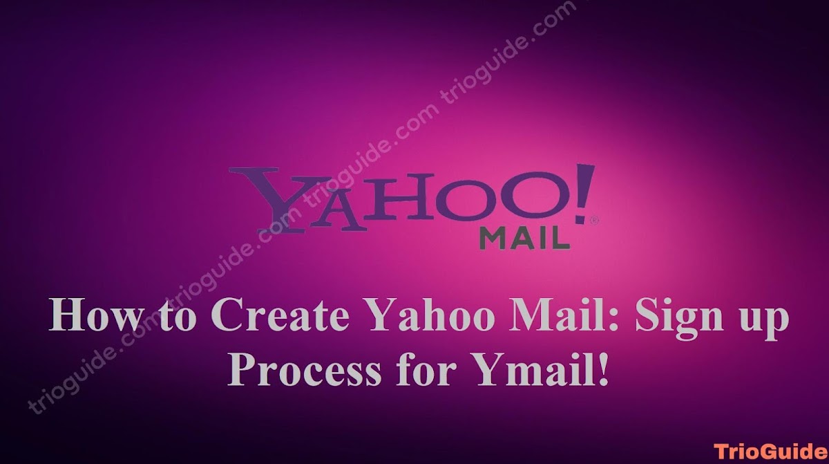How to Create Yahoo Mail and Sign Up Process for Ymail