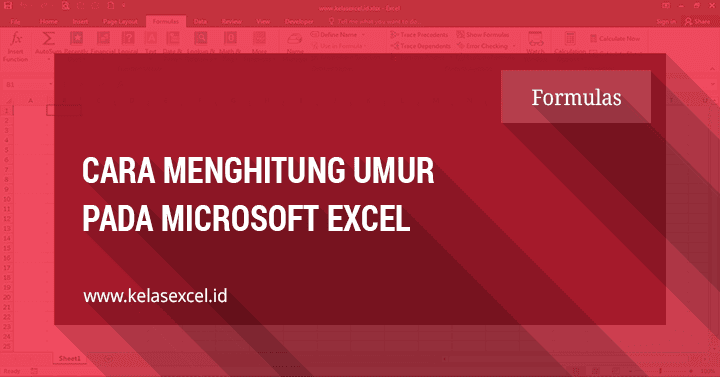 3 Cara Menghitung Umur di Excel Menggunakan Rumus-rumus Excel